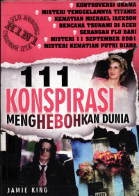 Image of 111 Konspirasi Menghebohkan Dunia