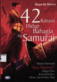 Image of 42 Rahasia Hidup Bahagia Ala Samurai
