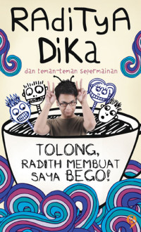 Image of Tolong, Radith Membuat Saya Bego!