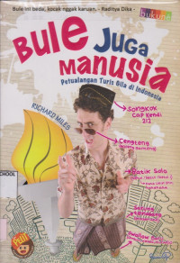 Image of Bule Juga Manusia; Petualangan Turis Gila Di Indonesia