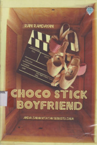 Image of Choco Stick Boyfriend; Andai jarak Kita Tak Segitu Jauh