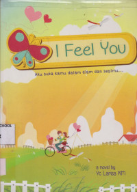 Image of I Feel You; aku suka kamu dalam diam dan sepimu