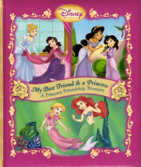 Image of My Best Friend is a Princess: A Princess Friendship Treasury