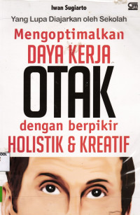 Image of Mengoptimalkan Daya Kerja Otak Dengan Berfikir Holistik & Kreatif