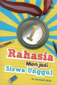 Image of Rahasia Menjadi Siswa Unggul