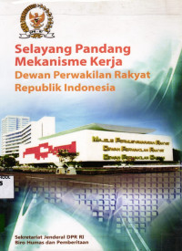Image of Selayang Pandang Mekanisme Kerja Dewan Perwakilan Rakyat Republik Indonesia
