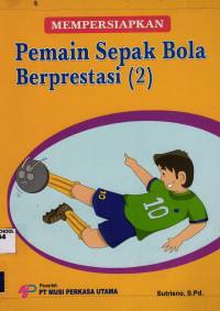 Image of Mempersiapkan Pemain Sepak Bola Berprestasi