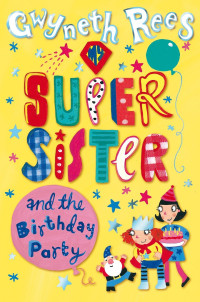 Image of My Super Sister and the Birthday Party