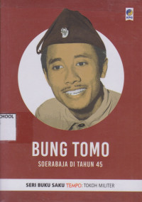 Image of Bung Tomo; Soerabaja Di Tahun 45