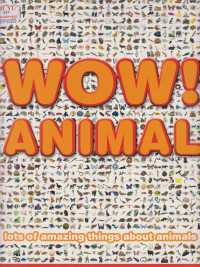 Image of Wow Animal; lots of amazing things about animals